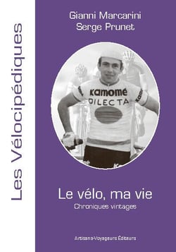 Le vélo, ma vie - chroniques vintages