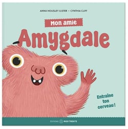 Mon amie amygdale : Entraîne ton cerveau