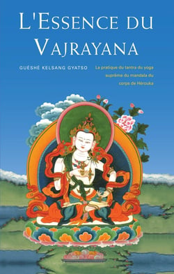 L'essence du Vajrayana - la pratique du mandala du corps de Hérouka
