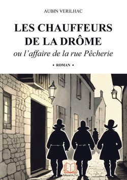 Les chauffeurs de la Drôme ou l'affaire de la rue Pêcherie