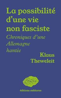 La possibilité d'une vie non fasciste : Chroniques d'une Allemagne hantée