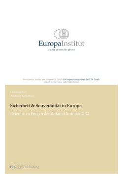 Sicherheit & Souveränität in Europa : Referate zu Fragen der Zukunft Europas 2022