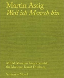 Martin Assig : weil ich mensch bin