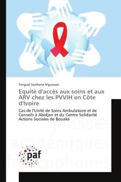 Equite d'acces aux soins et aux ARV chez les PVVIH en cote d'Ivoire : Cas de l'Unite de Soins Ambulatoire et de Conseils A Abidjan et du Centre Solidarite Actions Sociale