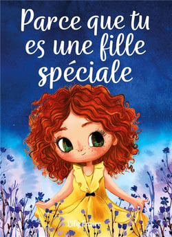 Parce que tu es une fille spéciale : Un livre pour les enfants sur le courage, la force intérieure et la confiance en soi