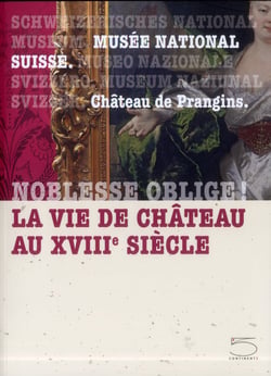 Noblesse oblige ! la vie de château au xviiie siècle