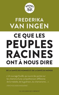 Ce que les peuples racines ont à nous dire - de la santé des hommes et de la santé du monde