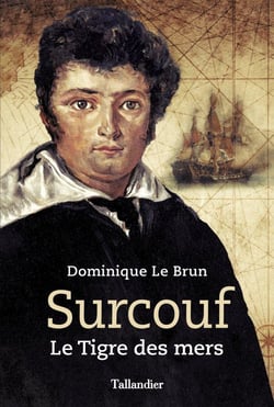 Surcouf : le Tigre des mers