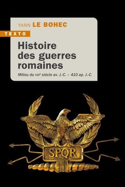 Histoire des guerres romaines - milieu du VIIIe siècle av. J.-C. - 410 ap. J.-C.