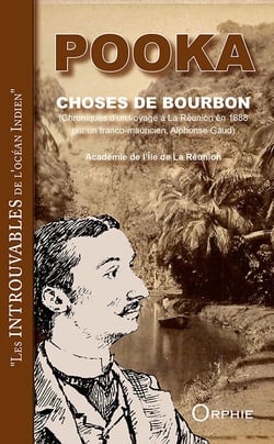 Pooka - choses de Bourbon - (chroniques d'un voyage à La Réunion en 1888 par un franco-mauricien, Alphonse Gaud)