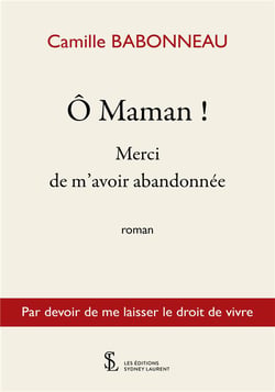 O maman ! merci de m avoir abandonnee - par devoir de me laisser le droit de vivre