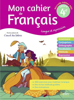 Mon cahier de français pour lire, écrire et parler : mon cahier de français - 4ème : langue et expression