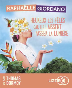 Heureux les fêlés car ils laissent passer la lumière
