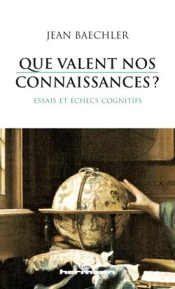 Que valent nos connaissances ? - essais et échecs cognitifs