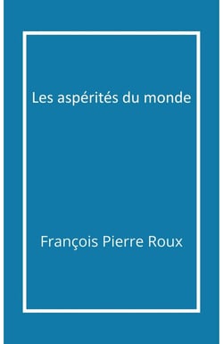 Les Aspérités du monde
