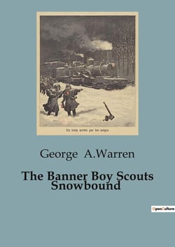 The Banner Boy Scouts Snowbound : A Winter Adventure with the Banner Boy Scouts