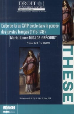 L'idée de loi au XVIIIe siècle dans la pensée des juristes français (1715-1789)