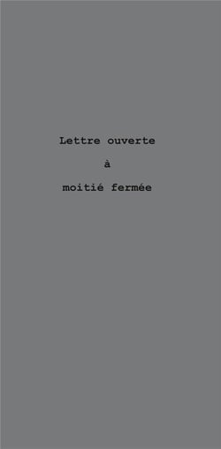 Lettre ouverte à moitié fermée