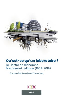 Qu'est-ce qu'un laboratoire ? Le Centre de recherche bretonne et celtique (1969-2019)