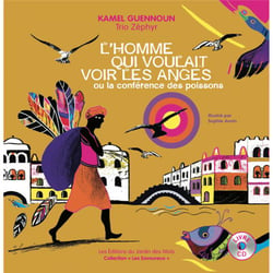 L'homme qui voulait voir les anges ou la conférence des poissons
