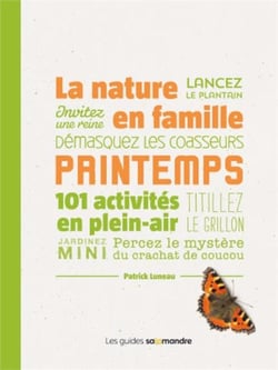 La nature en famille au printemps - 101 activités