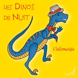 LES DINOS DE NUIT Tome 4 : l'informatyle