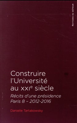 Construire l'université au XXIe siècle - récits d'une présidence