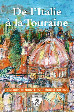De l'italie à la Touraine : concours de nouvelles de montresor 2022