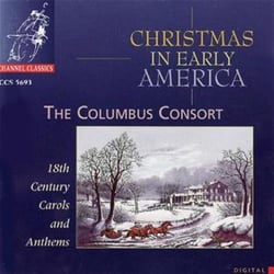 Christmas in Early America : 18th Century Carols and Anthems