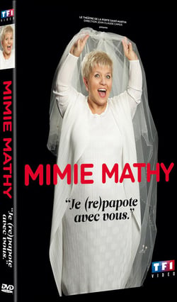 Mimie Mathy - Je (re)papote avec vous