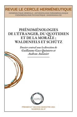 Le cercle herméneutique n.36-37 : phénoménologies de l'étranger, du quotidien et de la morale : Waldenfels et Schütz