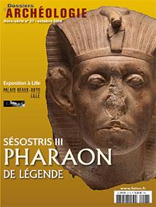 Dossier d'archéologie HS N°27  Sésostris III Pharaon de légende - octobre 2014