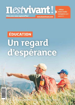 Il est vivant : Education : Un regard d'espérance