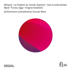 Milhaud: La création du monde - Koechlin: Vers la voûte étoilée - Ward: Fumes - Elgar: Enigma Variat