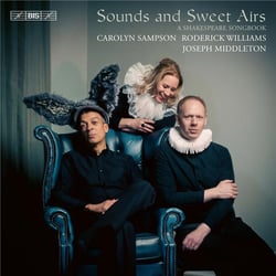 Sounds and Sweet Airs - A Shakespeare Songbook