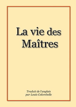 La vie des Maîtres