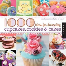 1000 ideas for decorating cupcakes, cookies & cakes