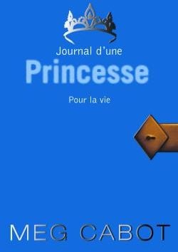 Journal d'une princesse Tome 10 : pour la vie