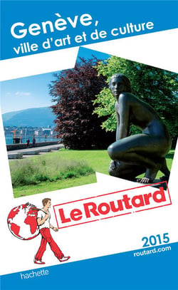 Guide du routard - genève - ville d'art et de culture