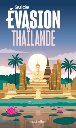 Guide évasion : Thaïlande
