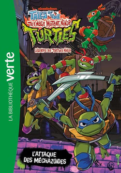 Légendes des Tortues Ninja 01 - L'attaque des Méchazoïdes
