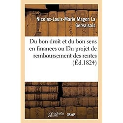 Du bon droit et du bon sens en finances ou Du projet de remboursement des rentes