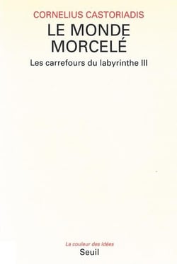 Les carrefours du labyrinthe Tome 3 : Le monde morcelé