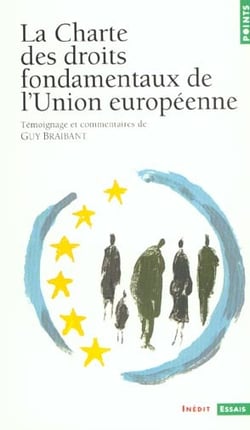 La Charte Des Droits Fondamentaux De L'Union Europeenne : Temoignage Et Commentaires