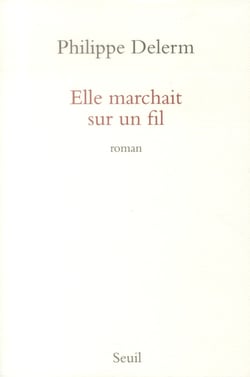 Elle marchait sur un fil