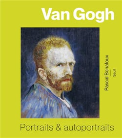 Van Gogh. Portraits et autoportraits