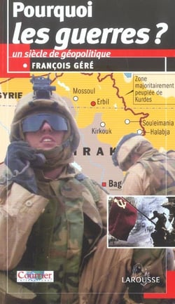Pourquoi les guerres ? un siecle de geopolitique
