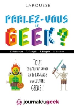 Parlez-vous le geek ? tout ce qu'il faut savoir sur le langage et la culture geeks !