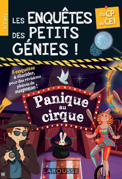 Les enquêtes des petits génies : panique au cirque - du CP au CE1