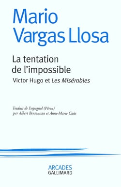 La tentation de l'impossible - Victor Hugo et les Misérables